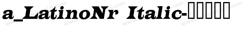 a_LatinoNr Italic字体转换